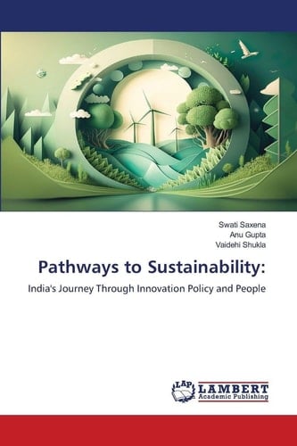 Pathways to Sustainability:: India's Journey Through Innovation Policy and People