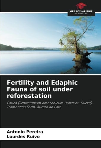 Fertility and Edaphic Fauna of soil under reforestation: Paricá (Schizolobium amazonicum Huber ex. Ducke). Tramontina Farm. Aurora do Pará