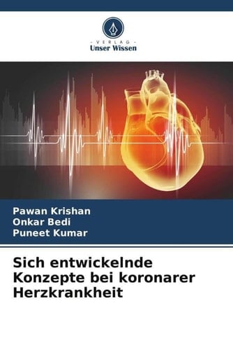 Sich entwickelnde Konzepte bei koronarer Herzkrankheit (German Edition)
