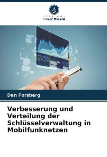 Verbesserung und Verteilung der Schlüsselverwaltung in Mobilfunknetzen (German Edition)