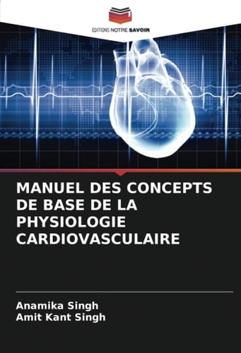 MANUEL DES CONCEPTS DE BASE DE LA PHYSIOLOGIE CARDIOVASCULAIRE (French Edition)
