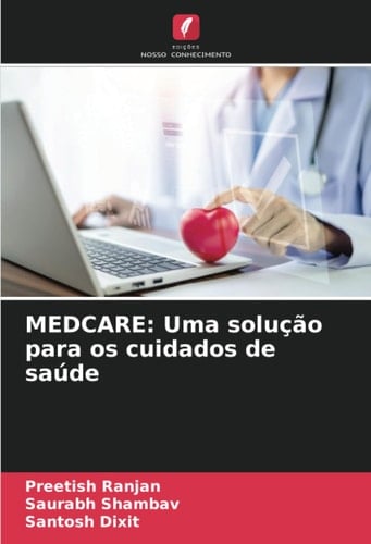 MEDCARE: Uma solução para os cuidados de saúde (Portuguese Edition)