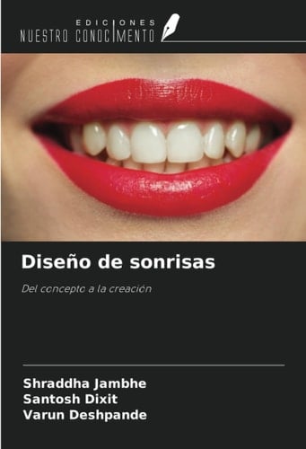 Diseño de sonrisas: Del concepto a la creación (Spanish Edition)