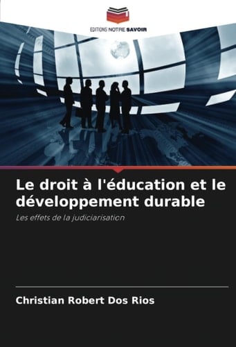 Le droit à l'éducation et le développement durable: Les effets de la judiciarisation (French Edition)