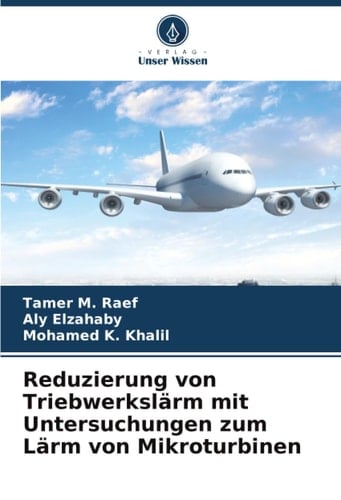 Reduzierung von Triebwerkslärm mit Untersuchungen zum Lärm von Mikroturbinen (German Edition)