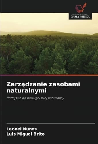 Zarządzanie zasobami naturalnymi: Podejście do portugalskiej panoramy (Polish Edition)