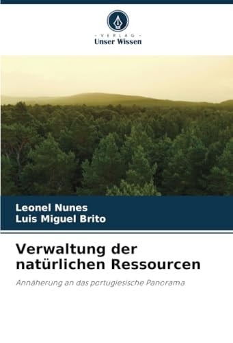Verwaltung der natürlichen Ressourcen: Annäherung an das portugiesische Panorama (German Edition)
