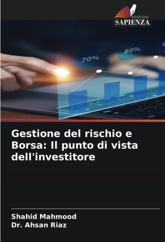 Gestione del rischio e Borsa: Il punto di vista dell'investitore (Italian Edition)