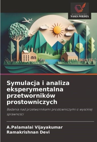 Symulacja i analiza eksperymentalna przetworników prostowniczych: Badania nad przetwornikami prostowniczymi o wysokiej sprawności
