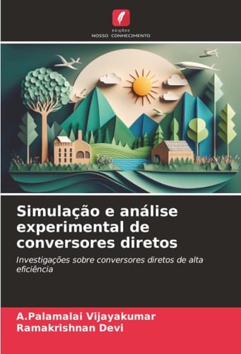 Simulação e análise experimental de conversores diretos: Investigações sobre conversores diretos de alta eficiência