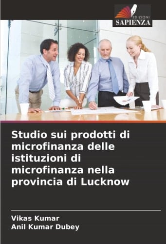 Studio sui prodotti di microfinanza delle istituzioni di microfinanza nella provincia di Lucknow