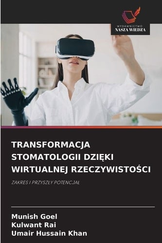 Transformacja Stomatologii DziĘki Wirtualnej RzeczywistoŚci (Polish Edition)