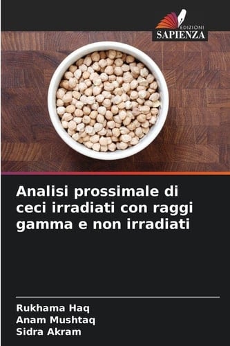 Analisi prossimale di ceci irradiati con raggi gamma e non irradiati
