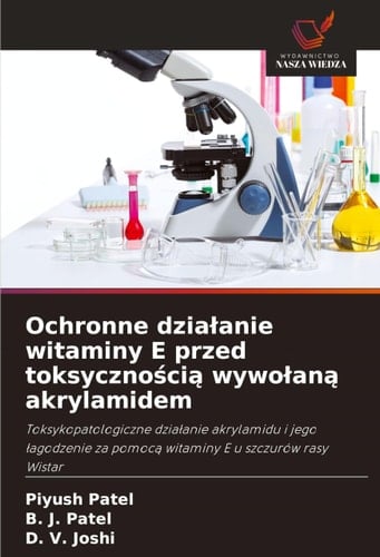 Ochronne dzialanie witaminy E przed toksycznością wywolaną akrylamidem