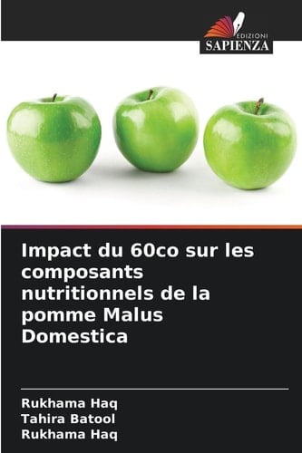 Impact du 60co sur les composants nutritionnels de la pomme Malus Domestica (Italian Edition)
