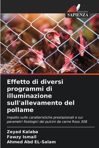 Effetto di diversi programmi di illuminazione sull'allevamento del pollame (Italian Edition)