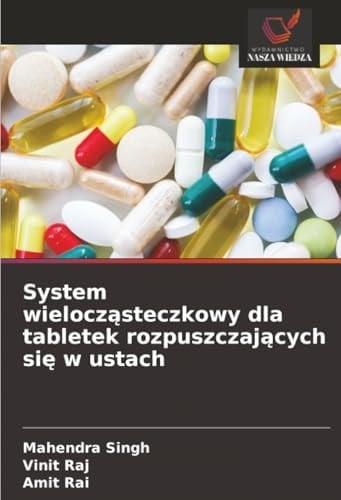 System wielocząsteczkowy dla tabletek rozpuszczających się w ustach (Polish Edition)