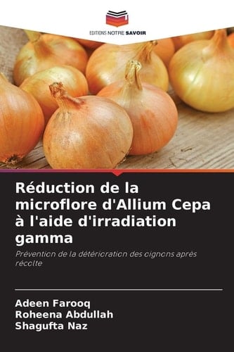 Réduction de la microflore d'Allium Cepa à l'aide d'irradiation gamma (French Edition)