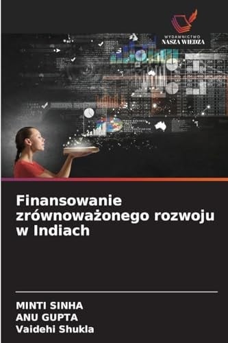 Finansowanie zrównoważonego rozwoju w Indiach (Polish Edition)
