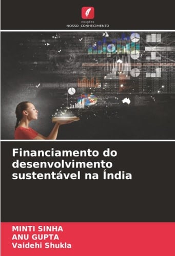 Financiamento do desenvolvimento sustentável na Índia (Portuguese Edition)
