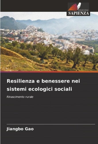 Resilienza e benessere nei sistemi ecologici sociali: Rinascimento rurale (Italian Edition)
