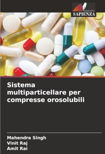 Sistema multiparticellare per compresse orosolubili (Italian Edition)