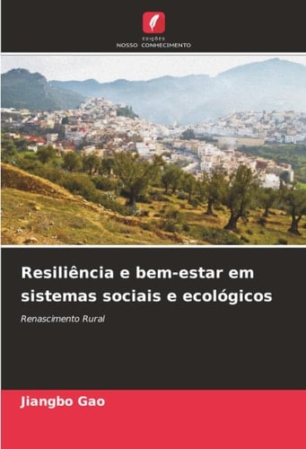Resiliência e bem-estar em sistemas sociais e ecológicos: Renascimento Rural (Portuguese Edition)