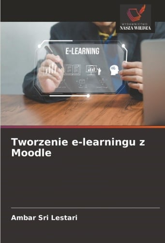Tworzenie e-learningu z Moodle (Polish Edition)