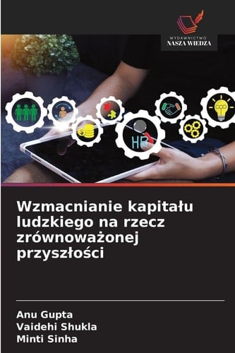 Wzmacnianie kapitalu ludzkiego na rzecz zrównoważonej przyszlości (Polish Edition)