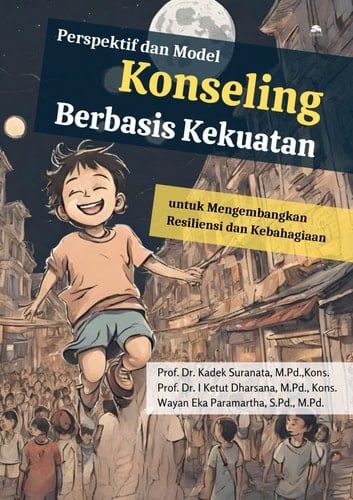 Perspektif dan Model Konseling Berbasis Kekuatan untuk Mengembangkan Resiliensi dan Kebahagiaan