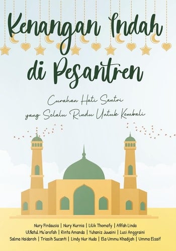 Kenangan Indah di Pesantren: Curahan Hati Santri yang Selalu Rindu untuk Kembali