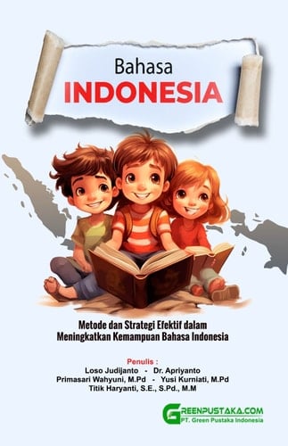Bahasa Indonesia : Metode dan Strategi Efektif dalam Meningkatkan Kemampuan Bahasa Indonesia