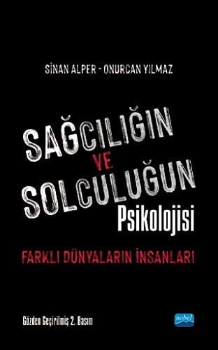 Sagciligin ve Solculugun Psikolojisi : Farkli Dünyalarin Insanlari