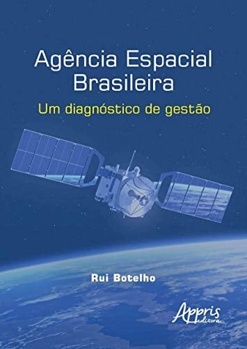 Agência Espacial Brasileira um diagnóstico de gestão