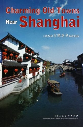 Charming Old Towns Near Shanghai