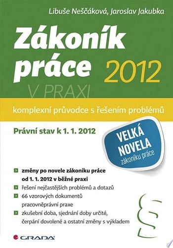 Zákoník práce 2012 v praxi komplexní průvodce s řešením problémů