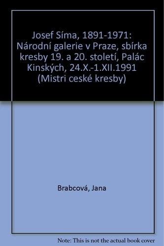 Josef Šíma, 1891-1971 Národní galerie v Praze, sbírka kresby 19. a 20. století, Palác Kinských, 24.X.-1.XII.1991