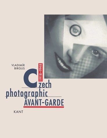 Czech Photographic Avant-Garde 1918-1948