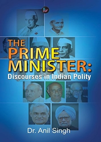 The Prime Minister Discourses in Indian Polity