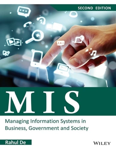 MIS: Managing Information Systems in Business, Government and Society, 2e [Paperback] Rahul De