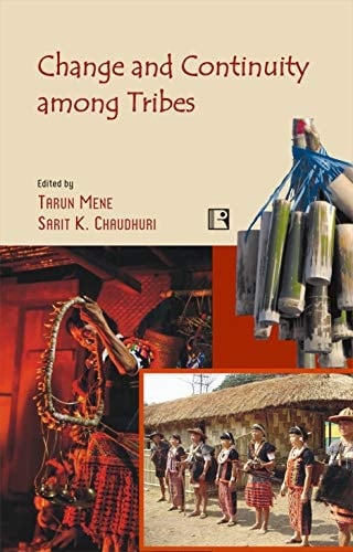 Change and Continuity Among Tribes The Idu Mishmis of Arunachal Pradesh
