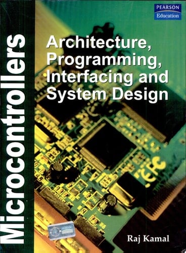 Microcontrollers Architecture, Programming, Interfacing and System Design