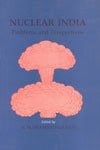 Nuclear India: Problems and Perspectives