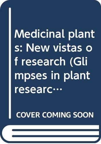 Medicinal Plants New Vistas of Research