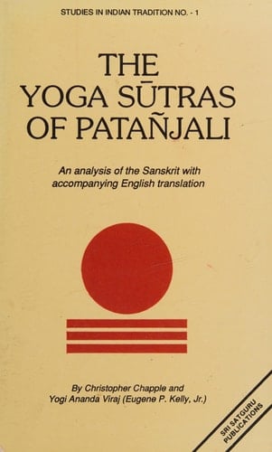 Yoga Sutras of Patanjali: An Analysis of the Sanskrit with Accompanying English Translation (Studies in Indian tradition)