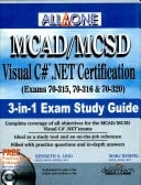All-in-One MCAD/MCSD Visual C#.Net Certification 3-in-1 Exam Study Guide (Exam 70-315, 70-316, 70-320) w/CD