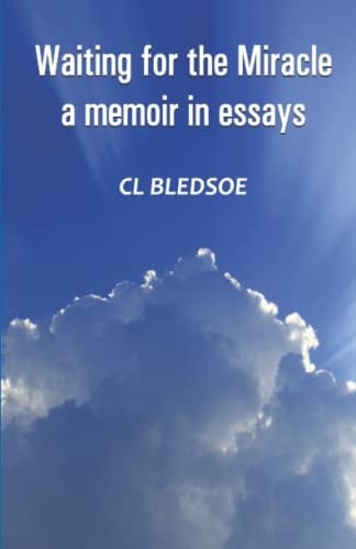 Waiting for the Miracle a Memoir in Essays