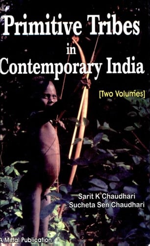 Primitive Tribes in Contemporary India Concept, Ethnography and Demography