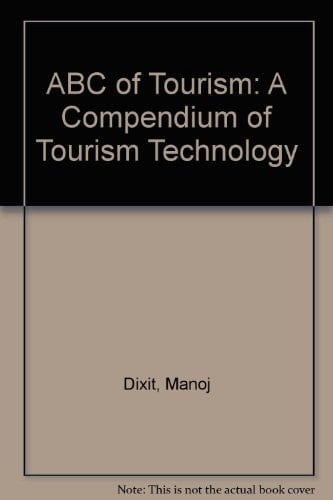 Abc Of Tourism: A Compendium Of Tourism Terminology
