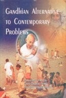 Gandhian Alternative to Contemporary Problems